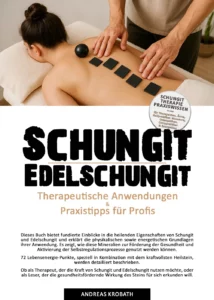 SCHUNGIT – EDELSCHUNGIT: Therapeutische Anwendungen und Praxistipps für Profis